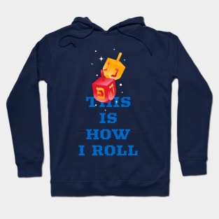 This is how I roll dreidel Hannukah cute funny Hoodie